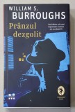 PRANZUL DEZGOLIT de WILLIAM S. BURROUGHS , 2020 *PREZINTA HALOURI DE APA