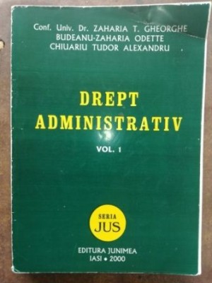 Drept administrativvol 1- Zaharia T. Gheorghe, Budeanu-Zaharia Odette foto