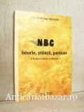 NBC - Istorie, stiinta, pasiune - Col. (r) dr. ing. Ion Savu. Carte cu autograf. Tehnica, mecanica