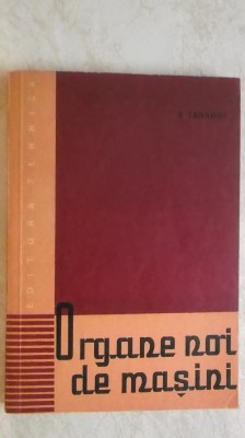 Vasile Taraboi - Organe noi de masini (vezi detalii pentru livrare in tara) foto