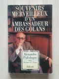 Alexandre Paleologue avec M. Semo et C. Trean - Souvenirs merveilleux d'un ambassadeur des golans (Minunatele amintiri... lb. fr.)