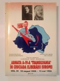 Dorin Gheorghiu; Ion Cioară (dedicație) - Armata a IV-a Transilvania &icirc;n cruciada eliberării Europei: vol. III: 23 august 1944 - 12 mai 1945