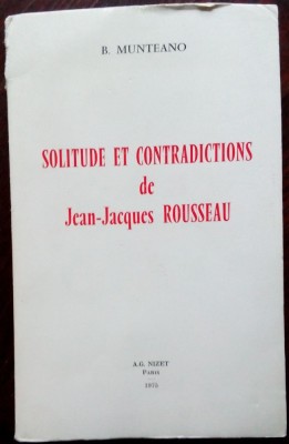 BASIL MUNTEANU/MUNTEANO-SOLITUDE ET CONTRADICTIONS DE JEAN-JACQUES ROUSSEAU,1975 foto