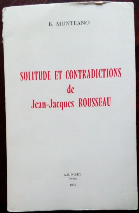 BASIL MUNTEANU/MUNTEANO-SOLITUDE ET CONTRADICTIONS DE JEAN-JACQUES ROUSSEAU,1975