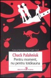 Pentru moment, nu pentru totdeauna - Chuck Palahniuk - Polirom - Biblioteca Polirom - Roman - Paperback