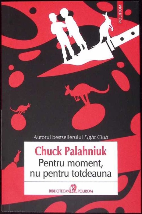 PENTRU MOMENT, NU PENTRU TOTDEAUNA-CHUCK PALAHNIUK-269099