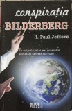 Conspiratia Bilderberg - H. Paul Jeffers, Meteor Press, 2012, Societate Secreta, Istorie, 256 Pagini
