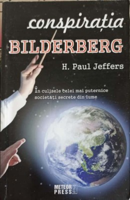 CONSPIRATIA BILDERBERG-H. PAUL JEFFERS-255265 foto