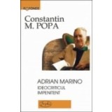 Adrian Marino - Ideocriticul impenitent