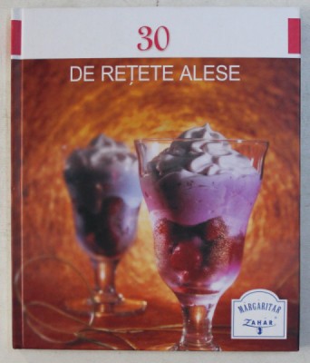 30 DE RETETE ALESE , 2008 foto