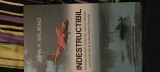 John R. Bruning - Indestructibil. Povestea pilotului american care a schimbat cursul celui de-al Doilea Război Mondial