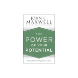 The Power of Your Potential: How to Break Through Your Limits