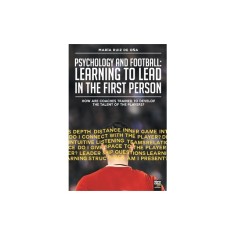 Psychology and football: learning to lead in the first person: How are coaches trained to develop the talent of the players?