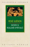 Initiere si realizare spirituala - Rene Guenon - Editura Herald