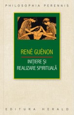 Initiere si realizare spirituala - Rene Guenon - Herald