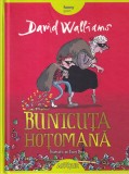 David Walliams - Bunicuta hotomana. Cu ilustratii de Tony Ross, Arthur