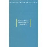 Comunitatea absenta - Jean Luc Nancy