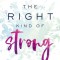 The Right Kind of Strong: Surprisingly Simple Habits of a Spiritually Strong Woman