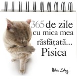 365 de zile cu mica mea rasfatata... Pisica - Editura Helen Exley