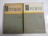 MONTAIGNE - ESEURI - 2 volume