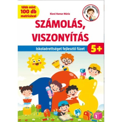 Sz&amp;aacute;mol&amp;aacute;s, viszony&amp;iacute;t&amp;aacute;s - Iskola&amp;eacute;retts&amp;eacute;get fejlesztő f&amp;uuml;zet - t&amp;ouml;bb mint 100 matric&amp;aacute;val - Kisn&amp;eacute; Hamar M&amp;aacute;ria foto
