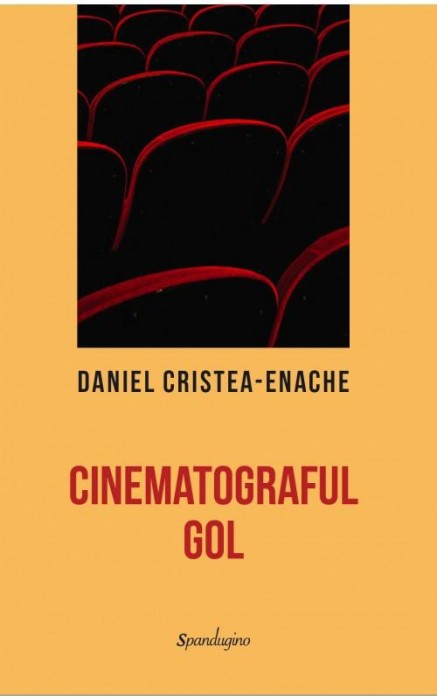 Cinematograful gol &ndash; Daniel Cristea-Enache