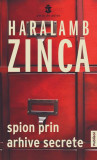 Spion prin arhive secrete - Paperback - Haralamb Zincă - Publisol