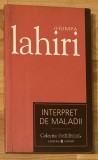 Interpret de maladii Jhumpa Lahiri Editura Univers Colectia Cotidianul Nr. 25 Roman Beletristica 2007