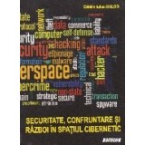 Securitate, confruntare si razboi in spatiul cibernetic