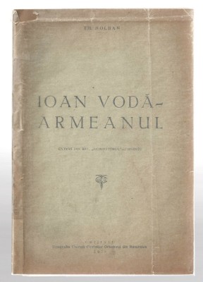 Ioan Voda-Armeanul - Th. Holban, Extras din rev. &amp;quot;Luminatorul&amp;quot;, Chisinau, 1938 foto
