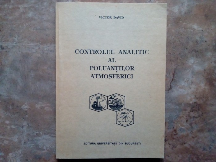 Controlul Analitic al Poluanților Atmosferici - Victor David, 1997