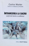 Intoarcerea La Sacru - Carlos Warter ,560434