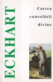 Meister Eckhart - Cartea consolarii divine