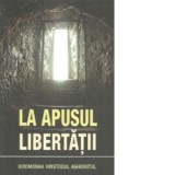 La apusul libertatii - Ieromonah Hristodul Aghioritul