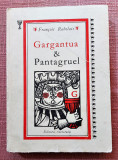 Gargantua si Pantagruel. Editura Tineretului, 1968 - Francois Rabelais