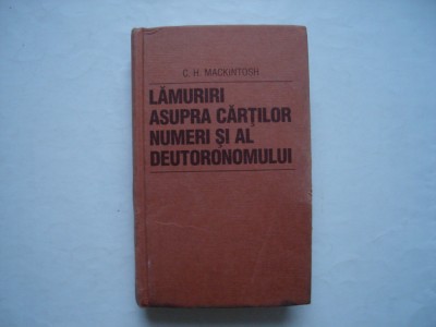 Lamuriri asupra cartilor Numeri si Deutoronomului - C.H. Mackintosh foto