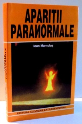 APARITII PARANORMALE de IOAN MAMULAS foto