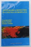 INTEGRAREA ROMANIEI IN UNIUNEA EUROPEANA de MARIA COSTEA si SIMION COSTEA , 2007
