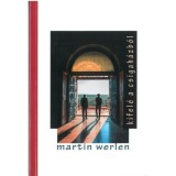Kifel&eacute; a csigah&aacute;zb&oacute;l - Martin Werlen