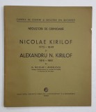 NEGUSTORII DE ODINIOARA - NICOLAE KIRILOF 1775 -1849 si ALEXANDRU N. KIRILOF 1818-1881 de Dr. NICOLAE I . ANGELESCU , 1930