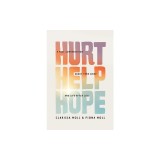 Hurt Help Hope: A Real Conversation about Teen Grief and Life After Loss