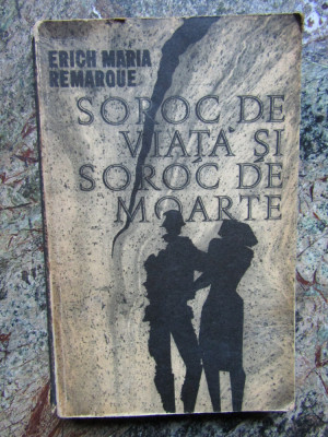 SOROC DE VIATA SI SOROC DE MOARTE-ERICH MARIA REMARQUE foto