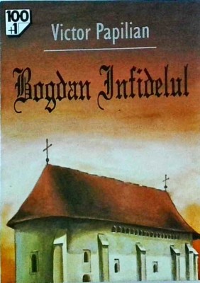 Victor Papilian - Bogdan infidelul foto