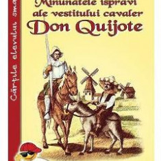 Minunatele ispravi ale vestitului cavaler Don Quijote - Miguel de Cervantes