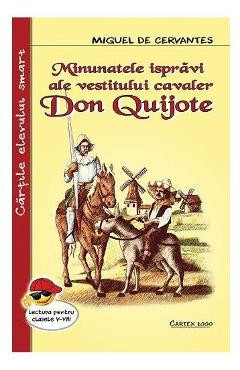 Minunatele ispravi ale vestitului cavaler Don Quijote - Miguel de Cervantes foto