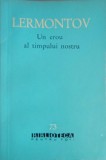 Un erou al timpului nostru - Mihail Lermontov, 1960, BPT, Romana, Roman, Beletristica, 218 pagini