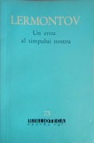 UN EROU AL TIMPULUI NOSTRU-MIHAIL IURIEVICI LERMONTOV