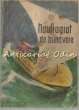 Naufragiat de Bunavoie - Alain Bombard, Editura Stiintifica 1960, Roman