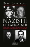NAZISTII DE LANGA NOI - Eric Lichtblau