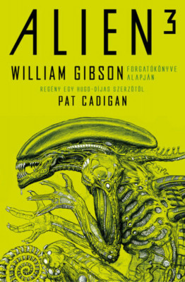 Alien 3: Az eredeti &amp;eacute;s ismeretlen t&amp;ouml;rt&amp;eacute;net - William Gibson foto